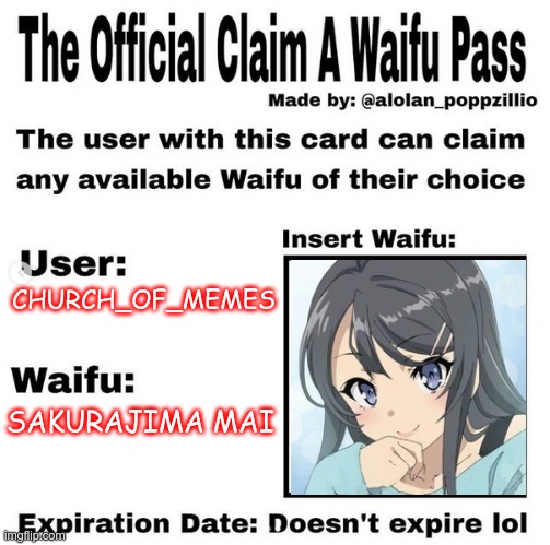 Im claiming Sakurajima | CHURCH_OF_MEMES; SAKURAJIMA MAI | image tagged in official claim a waifu pass,weeb,anime,waifu,anime meme,weebs | made w/ Imgflip meme maker
