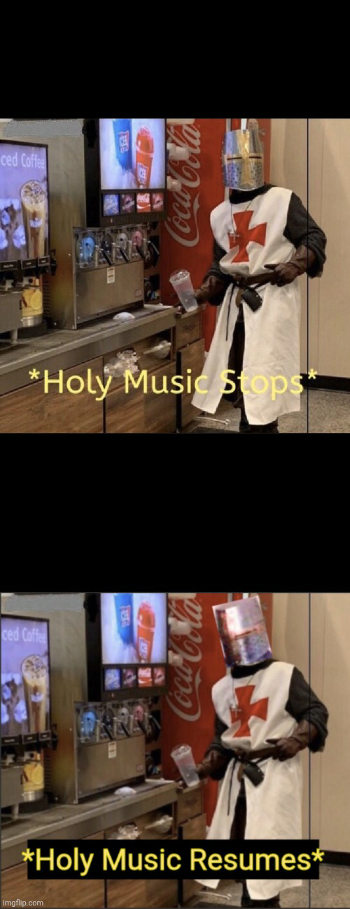 Holy music stops; holy music resumes Blank Meme Template