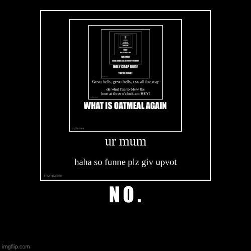 image tagged in funny,demotivationals | made w/ Imgflip demotivational maker