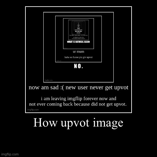 image tagged in funny,demotivationals | made w/ Imgflip demotivational maker