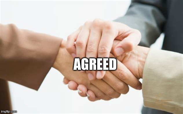 Triple handshake | AGREED | image tagged in triple handshake | made w/ Imgflip meme maker