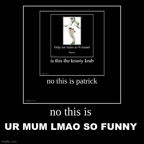 image tagged in funny,demotivationals | made w/ Imgflip demotivational maker