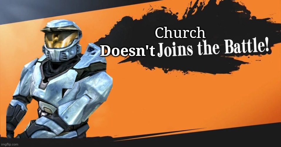 Smash Bros. | Church Doesn't | image tagged in smash bros | made w/ Imgflip meme maker