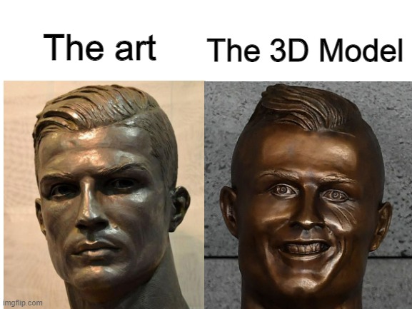 3D Models Be Like | The 3D Model; The art | image tagged in video games | made w/ Imgflip meme maker