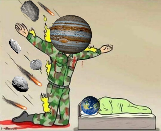 Thanks jupiter | image tagged in soldier protecting sleeping child,jupiter,earth | made w/ Imgflip meme maker