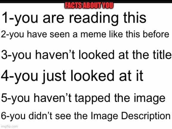 Now you *have* looked at it | image tagged in theyre all true,if so follow me please,and my main account,found at my profile page,also i knew u would look at tags | made w/ Imgflip meme maker