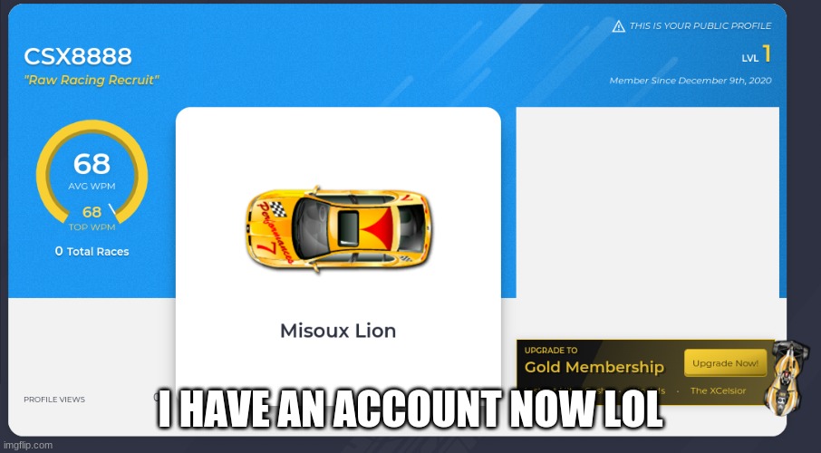 my username is cr8zytr8n | I HAVE AN ACCOUNT NOW LOL | made w/ Imgflip meme maker