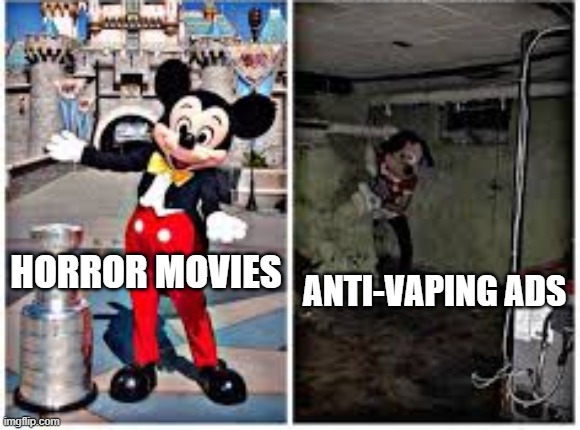 How are those vaping ads so scary in a way | ANTI-VAPING ADS; HORROR MOVIES | image tagged in mickey mouse in disneyland | made w/ Imgflip meme maker