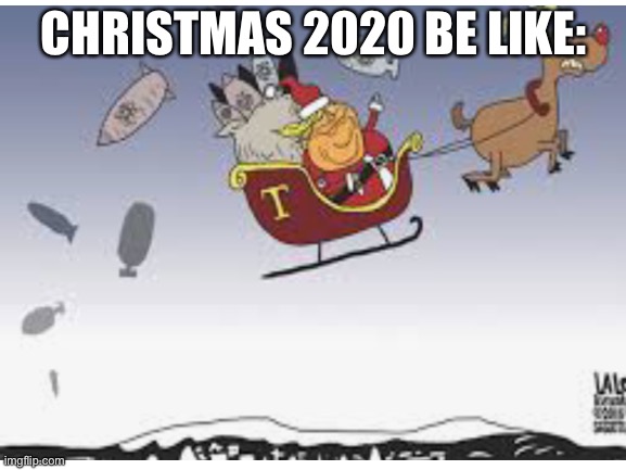 Those are nukes btw | CHRISTMAS 2020 BE LIKE: | image tagged in memes,christmas,2020,funny memes | made w/ Imgflip meme maker