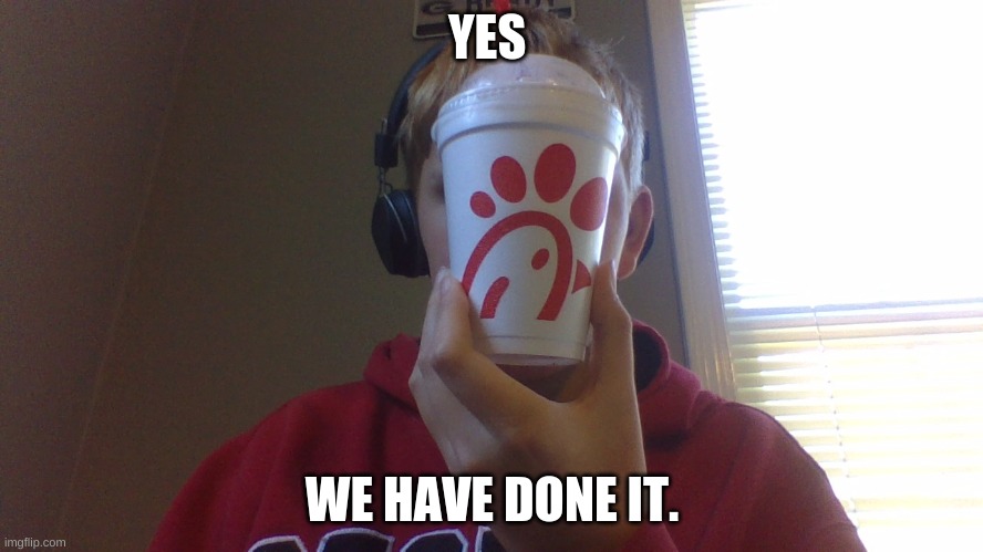 YES; WE HAVE DONE IT. | made w/ Imgflip meme maker