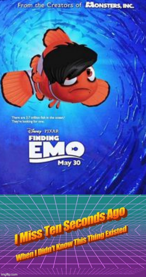 finding emoenjoy~ | image tagged in i miss ten seconds ago | made w/ Imgflip meme maker