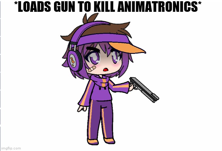 *LOADS GUN TO KILL ANIMATRONICS* | image tagged in gacha life | made w/ Imgflip meme maker