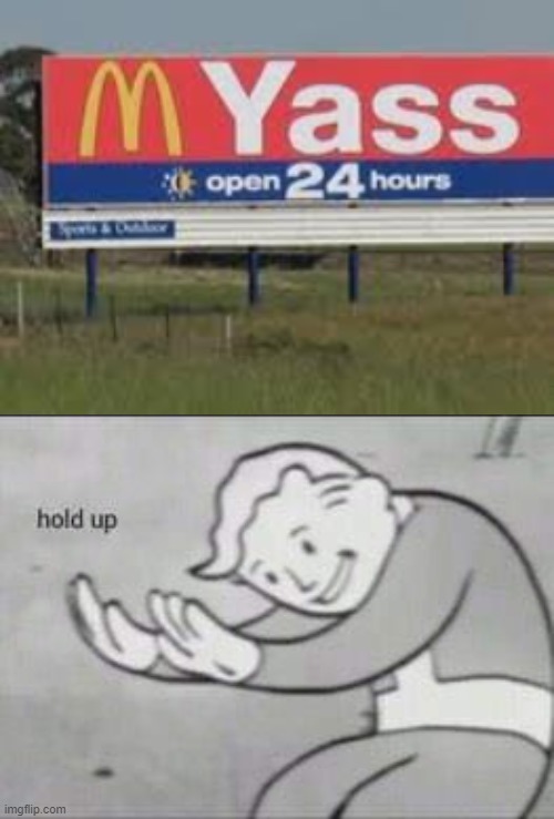 image tagged in fallout hold up | made w/ Imgflip meme maker