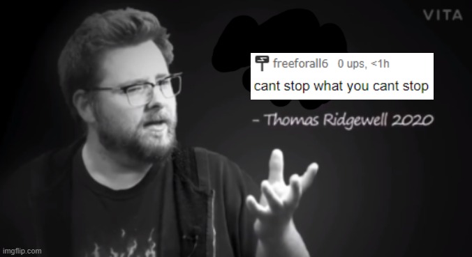 thomas ridgewell 2020 | image tagged in thomas ridgewell 2020 | made w/ Imgflip meme maker