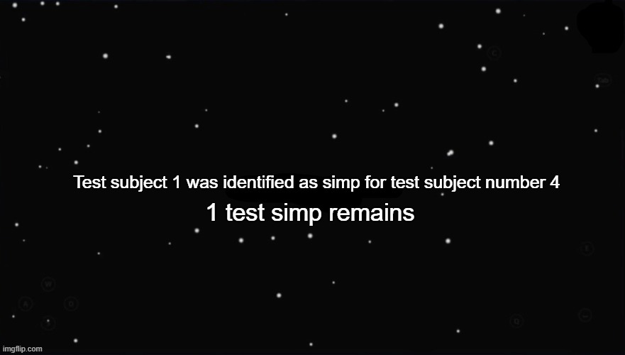 i was testing | Test subject 1 was identified as simp for test subject number 4; 1 test simp remains | image tagged in x was the impostor | made w/ Imgflip meme maker