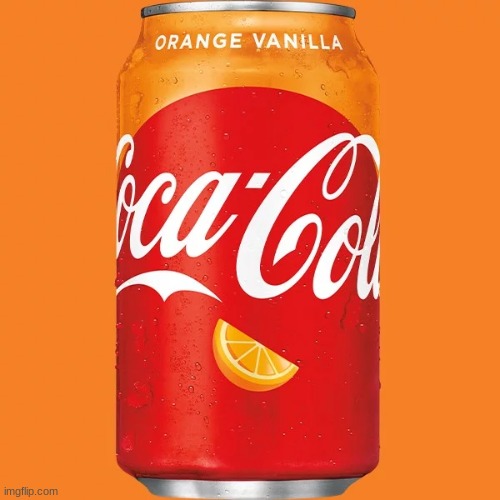 Orange Vanilla Coke is the best Coke flavor, chamge my mind | image tagged in i mean the soda | made w/ Imgflip meme maker