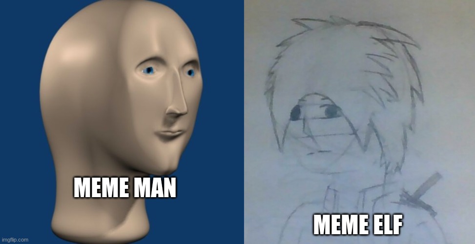 MEME MAN MEME ELF | image tagged in meme man,meme man tyler | made w/ Imgflip meme maker