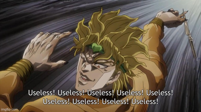 USELESS | image tagged in useless | made w/ Imgflip meme maker