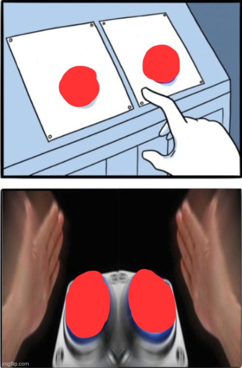 Two buttons press both | image tagged in two buttons press both | made w/ Imgflip meme maker