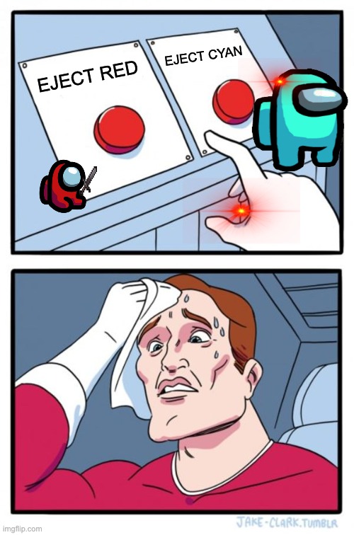 Two Buttons Meme | EJECT CYAN; EJECT RED | image tagged in memes,two buttons | made w/ Imgflip meme maker