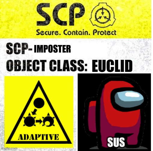 SCP Sign Generator | IMPOSTER; EUCLID; SUS | image tagged in scp sign generator | made w/ Imgflip meme maker