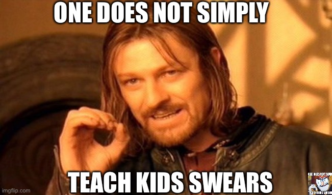 Your already meming | ONE DOES NOT SIMPLY; TEACH KIDS SWEARS | image tagged in memes,one does not simply,one does not simply stan pines,stan pines,gravity falls | made w/ Imgflip meme maker
