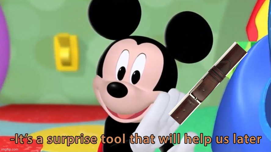 It’s a surprise tool | image tagged in it s a surprise tool | made w/ Imgflip meme maker