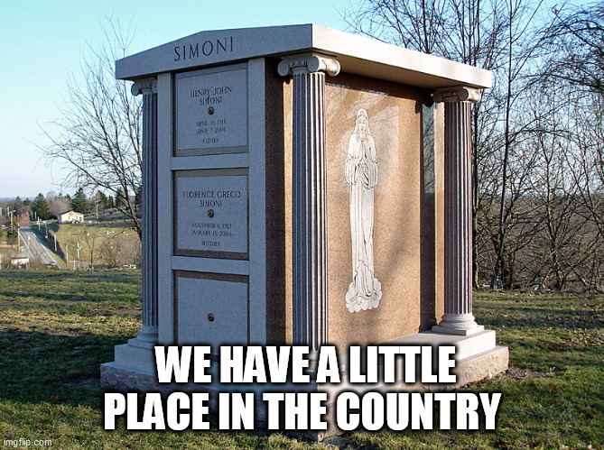 apartment | WE HAVE A LITTLE PLACE IN THE COUNTRY | image tagged in apartment | made w/ Imgflip meme maker