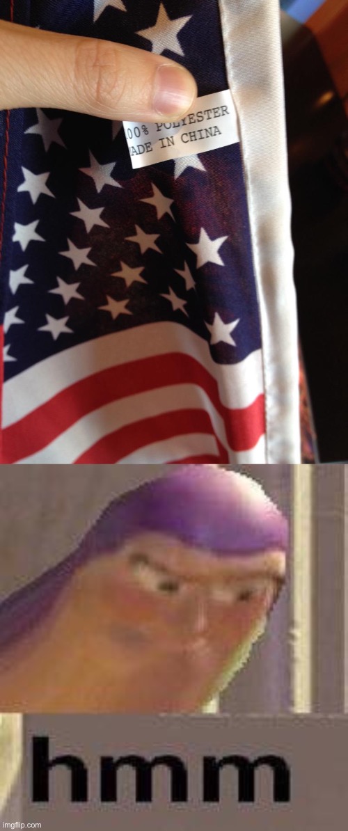 American flag. MADE IN CHINA | image tagged in buzz lightyear hmm | made w/ Imgflip meme maker