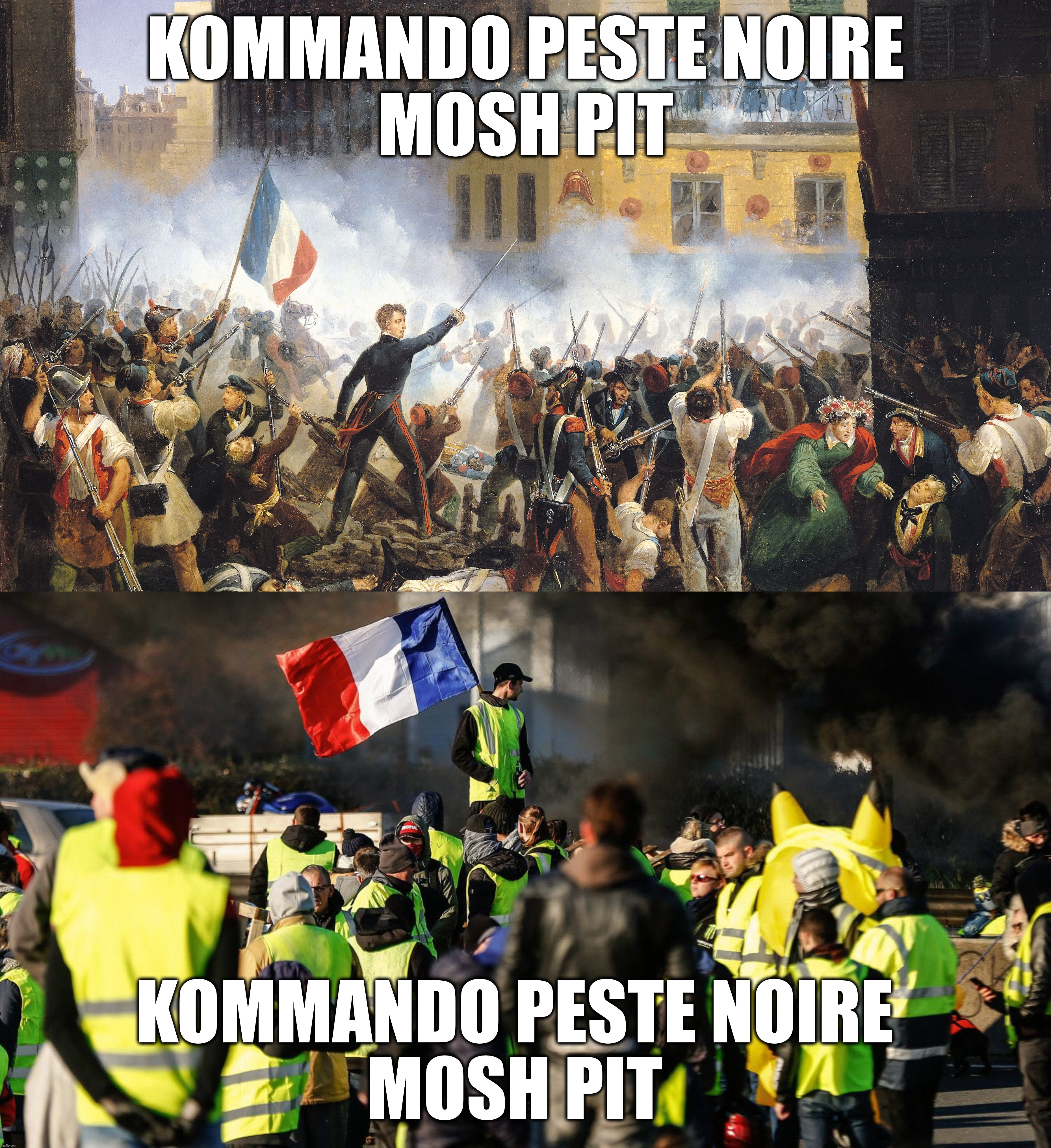 Peste Noire, one of most badass metal band from France | KOMMANDO PESTE NOIRE
MOSH PIT; KOMMANDO PESTE NOIRE
MOSH PIT | image tagged in heavy metal,metal,black metal,mosh pit,peste noire,france | made w/ Imgflip meme maker