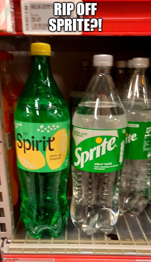 A Rip-off Sprite?! |  RIP OFF SPRITE?! | image tagged in you had one job,funny,memes,ripoff,sprite,what a terrible day to have eyes | made w/ Imgflip meme maker
