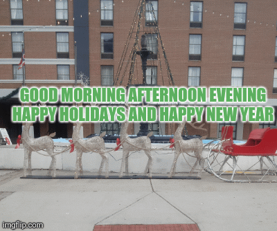 Our Christmas pic good morning afternoon evening happy holidays and happy New year | GOOD MORNING AFTERNOON EVENING HAPPY HOLIDAYS AND HAPPY NEW YEAR | image tagged in gifs | made w/ Imgflip images-to-gif maker