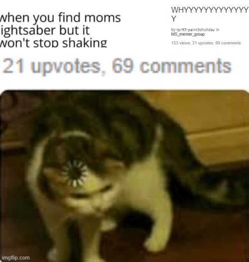 wha- | image tagged in buffering cat | made w/ Imgflip meme maker