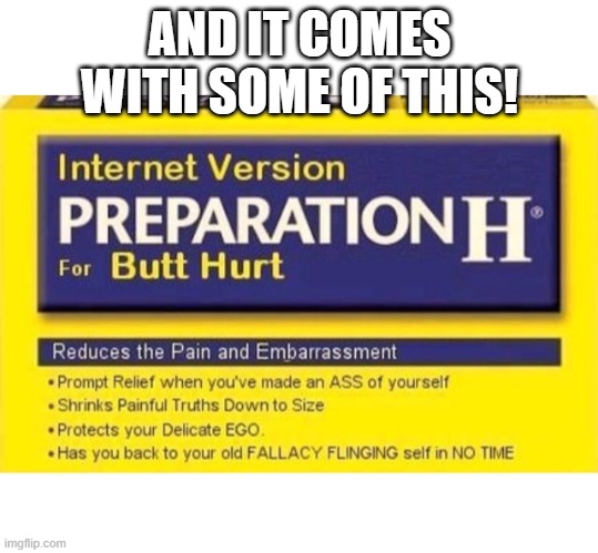 Prep H Internet  | AND IT COMES WITH SOME OF THIS! | image tagged in prep h internet | made w/ Imgflip meme maker