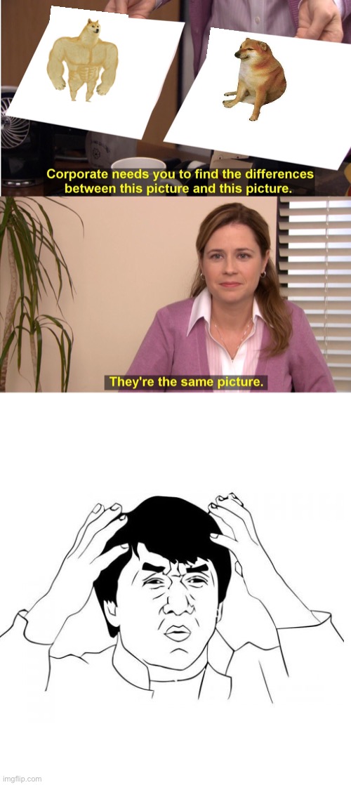 They're The Same Picture | image tagged in memes,they're the same picture | made w/ Imgflip meme maker