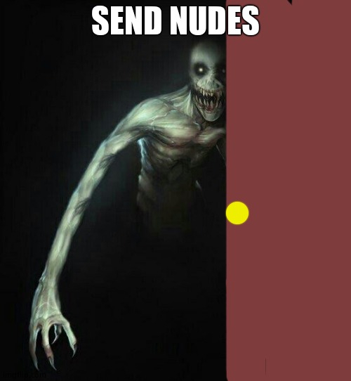 confused scp 096 | SEND NUDES | image tagged in confused scp 096 | made w/ Imgflip meme maker