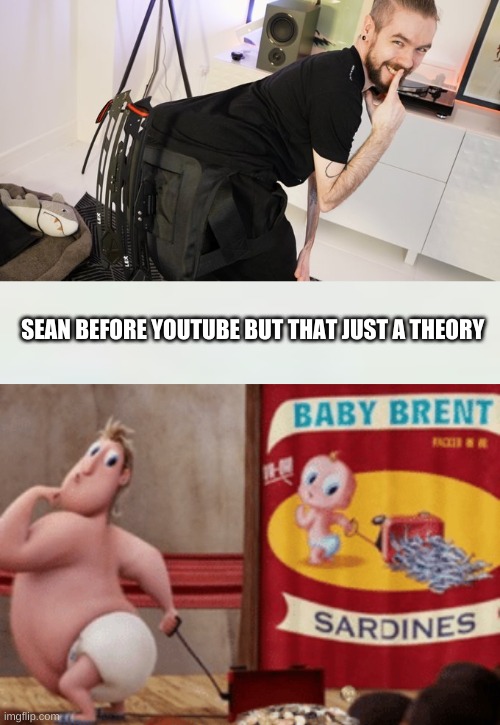 uh oh twins or not | SEAN BEFORE YOUTUBE BUT THAT JUST A THEORY | image tagged in jacksepticeye | made w/ Imgflip meme maker