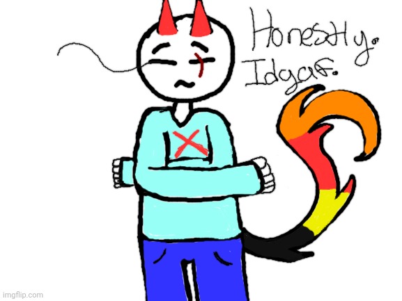 Honestly idgaf | image tagged in honestly idgaf | made w/ Imgflip meme maker