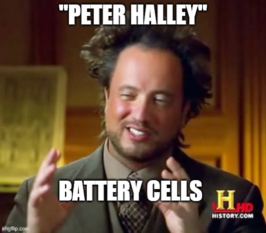 Ancient Aliens | "PETER HALLEY"; BATTERY CELLS | image tagged in memes,ancient aliens,art,art memes | made w/ Imgflip meme maker