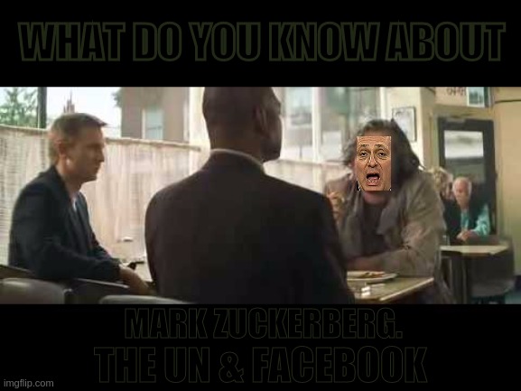 WHAT DO YOU KNOW ABOUT; MARK ZUCKERBERG. THE UN & FACEBOOK | image tagged in parliament,politicians,copy,10 downing street,prime minister johnson,good morning | made w/ Imgflip meme maker