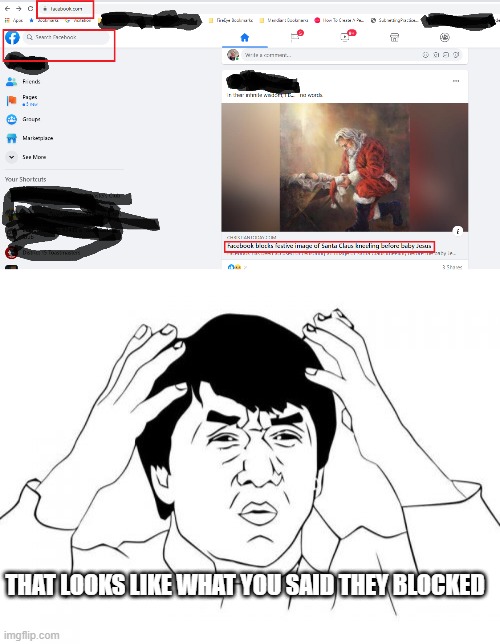 THAT LOOKS LIKE WHAT YOU SAID THEY BLOCKED | image tagged in memes,jackie chan wtf | made w/ Imgflip meme maker