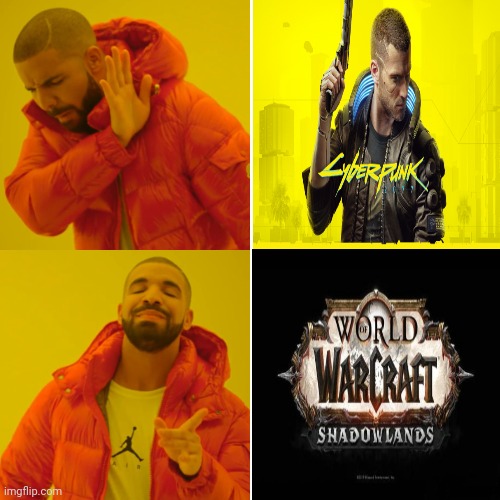 wow9.0 and cyberpunk2077 | image tagged in memes,drake hotline bling | made w/ Imgflip meme maker