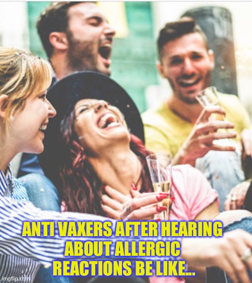 Anti-vaxers hearing the ‘good’ news. | ANTI VAXERS AFTER HEARING 
ABOUT ALLERGIC 
REACTIONS BE LIKE... | image tagged in celebration,antivax | made w/ Imgflip meme maker