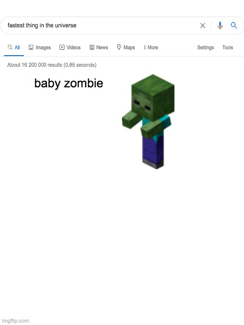 The fastest thing in the world. | baby zombie | image tagged in blank white template,memes,funny,minecraft,gaming | made w/ Imgflip meme maker