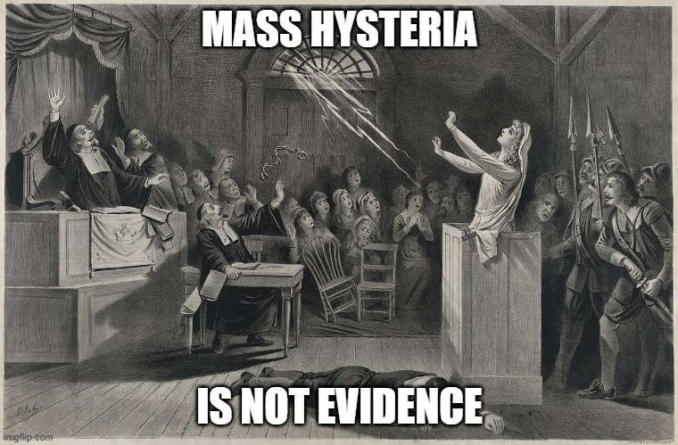 The right is trying to burn our democracy at the stake | MASS HYSTERIA; IS NOT EVIDENCE | image tagged in salem witch trial | made w/ Imgflip meme maker