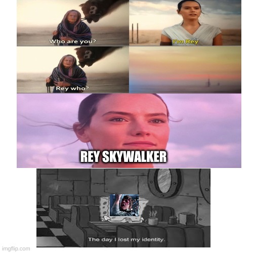 IDENTITY THEIF | REY SKYWALKER | image tagged in luke skywalker | made w/ Imgflip meme maker