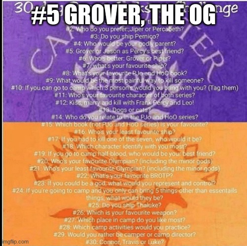 it will probably be like another 5 days till the next one because i'm bad at keeping up with this stuff | #5 GROVER, THE OG | image tagged in percy jackson 30 day challenge | made w/ Imgflip meme maker