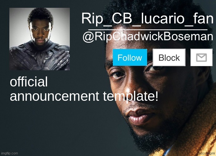new announcement template | official announcement template! | image tagged in ripchadwickboseman template | made w/ Imgflip meme maker