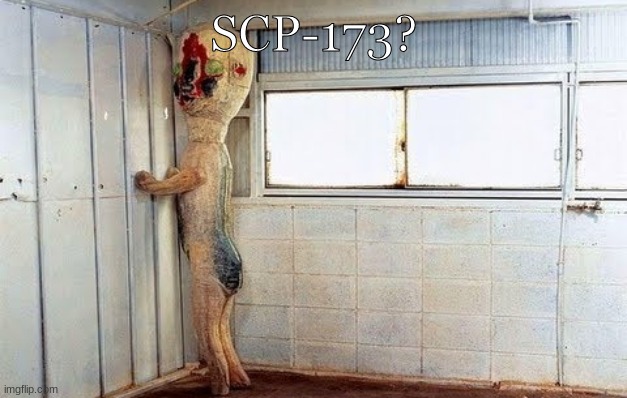 Original SCP-173 | SCP-173? | image tagged in original scp-173 | made w/ Imgflip meme maker