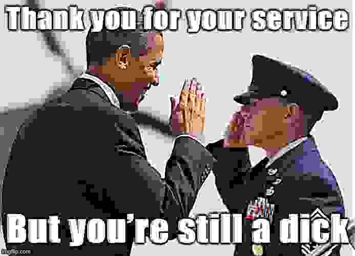 When u thank them. | image tagged in obama thank you for your service jpeg max degrade,imgflip trolls,meanwhile on imgflip | made w/ Imgflip meme maker